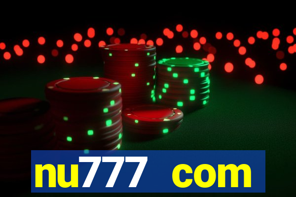 nu777 com plataforma de jogos