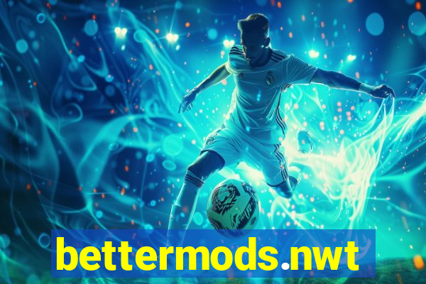 bettermods.nwt