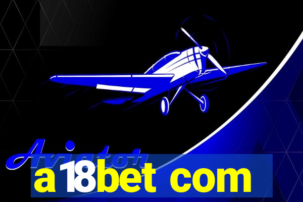 a18bet com