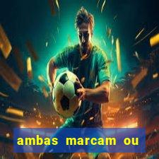 ambas marcam ou mais de 2.5