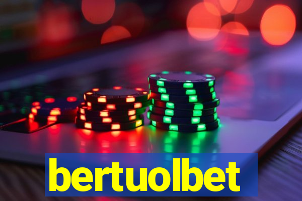 bertuolbet