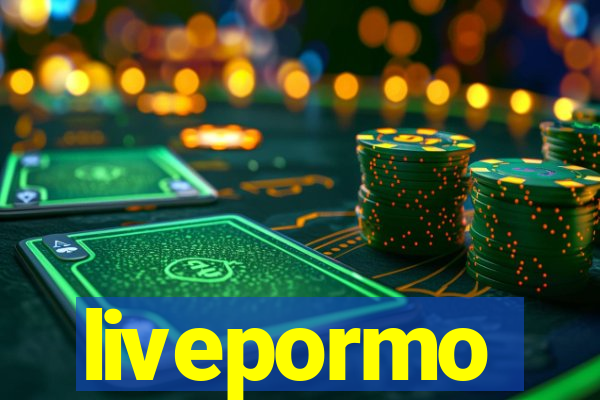 livepormo