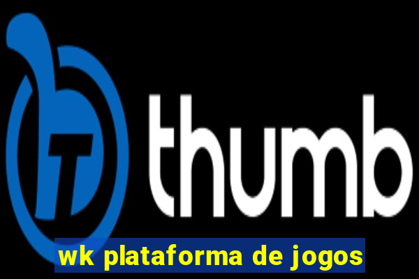 wk plataforma de jogos