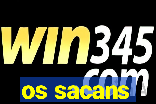 os sacans