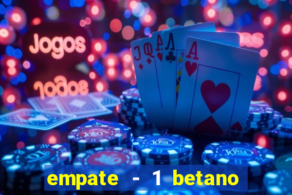 empate - 1 betano o que significa