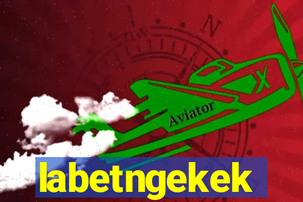 labetngekek
