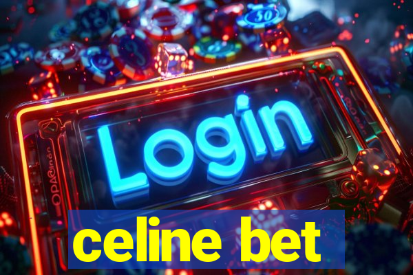 celine bet