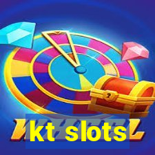kt slots