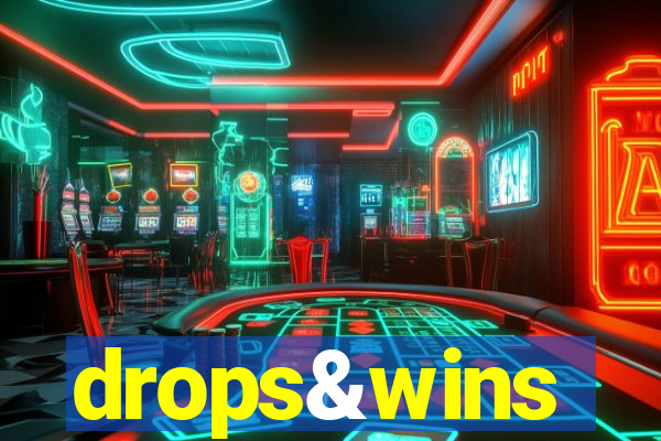 drops&wins