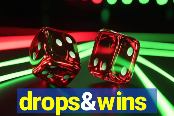 drops&wins