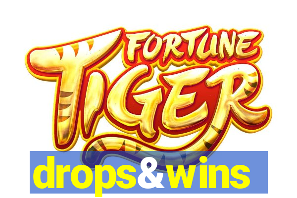 drops&wins