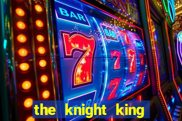 the knight king who returned with a god chapter 1