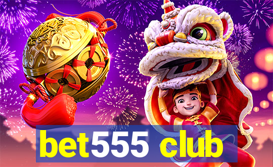 bet555 club