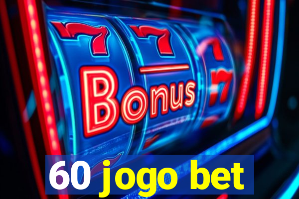 60 jogo bet
