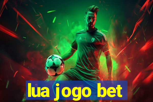 lua jogo bet