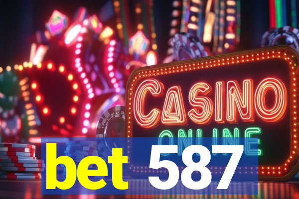 bet 587
