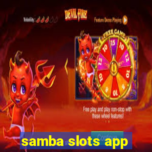 samba slots app