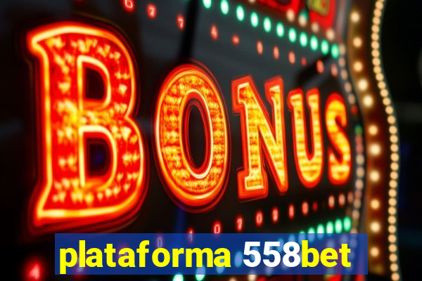 plataforma 558bet