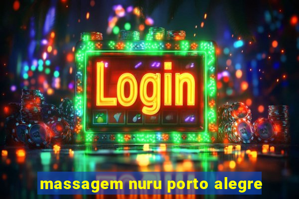 massagem nuru porto alegre