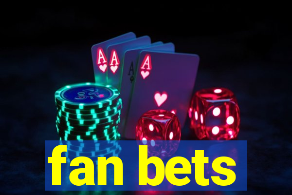 fan bets