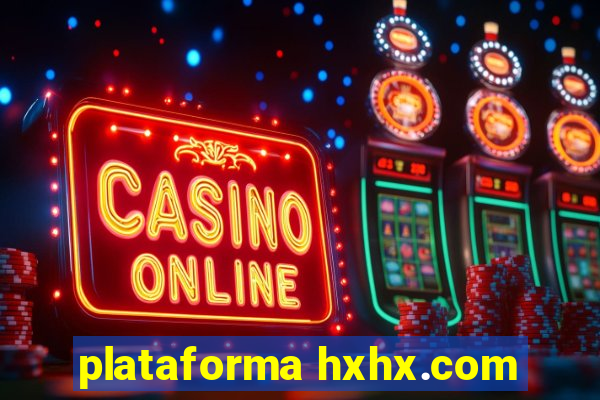 plataforma hxhx.com