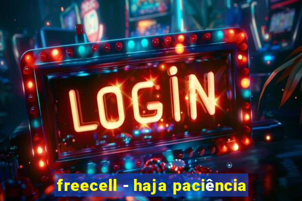 freecell - haja paciência