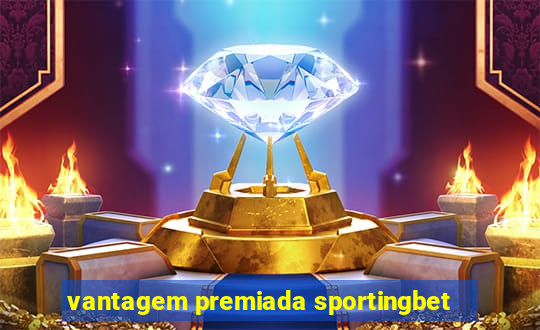 vantagem premiada sportingbet