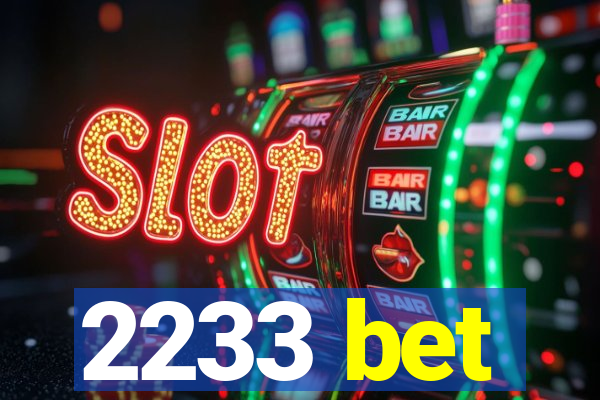 2233 bet