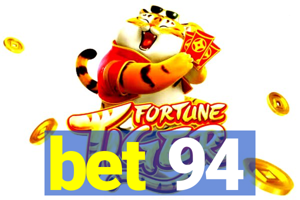 bet 94
