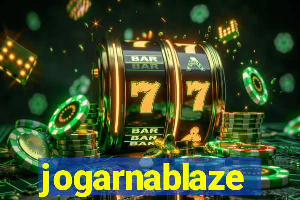 jogarnablaze