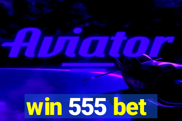 win 555 bet