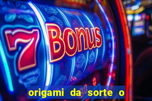 origami da sorte o que escrever