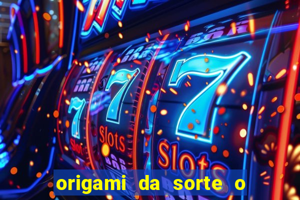 origami da sorte o que escrever