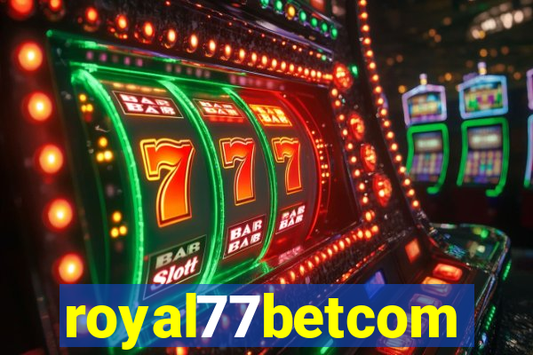 royal77betcom