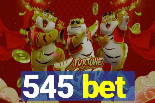 545 bet