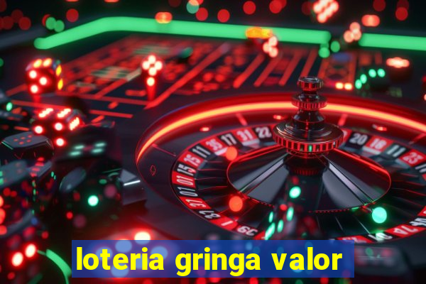 loteria gringa valor