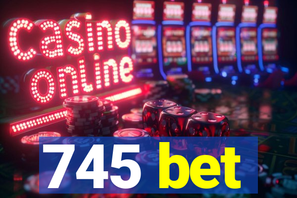 745 bet