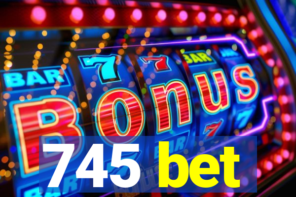 745 bet