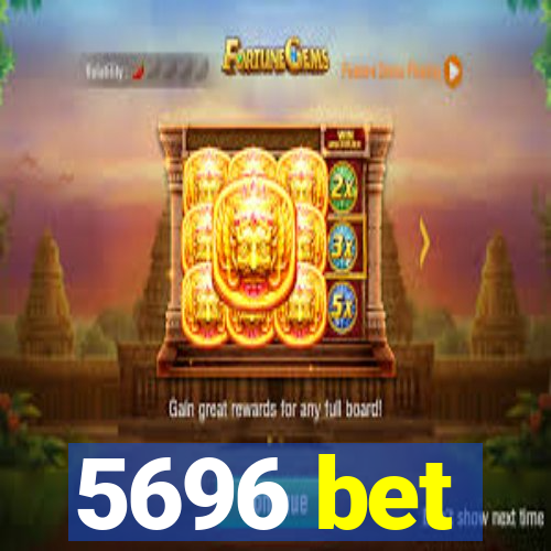 5696 bet