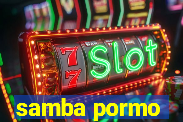 samba pormo