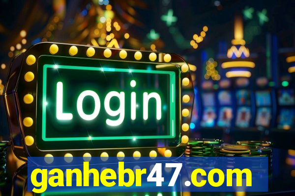 ganhebr47.com