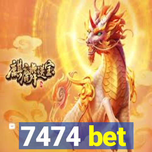 7474 bet