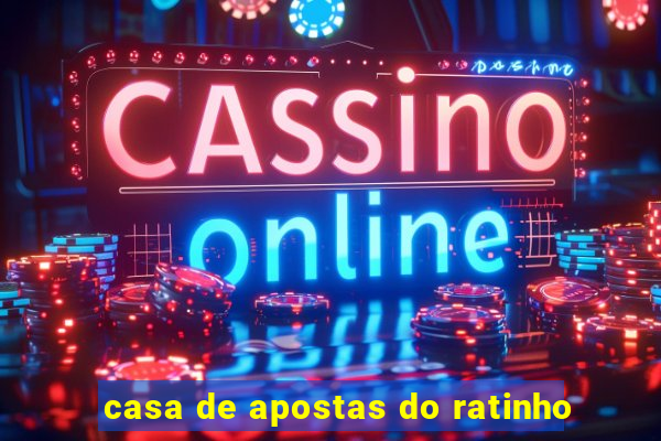 casa de apostas do ratinho
