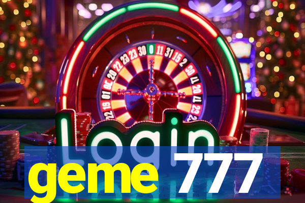 geme 777