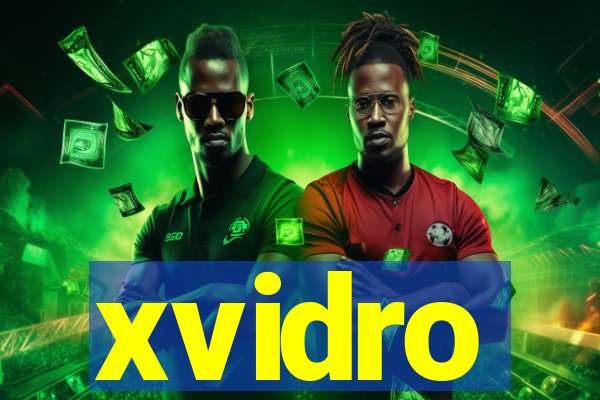 xvidro