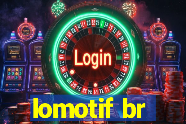 lomotif br