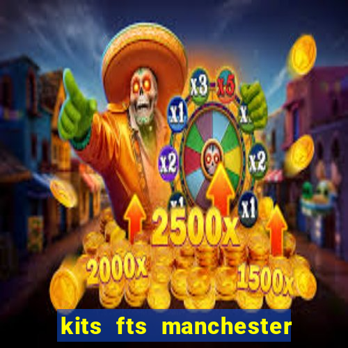 kits fts manchester united 2024