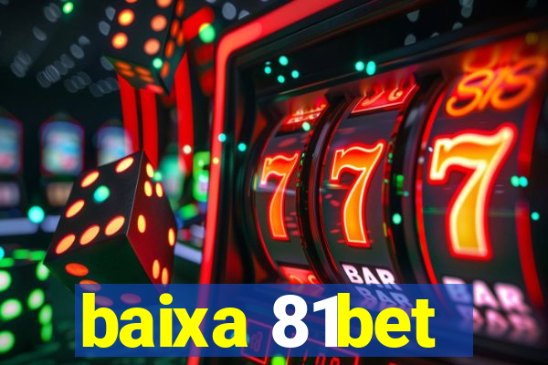 baixa 81bet