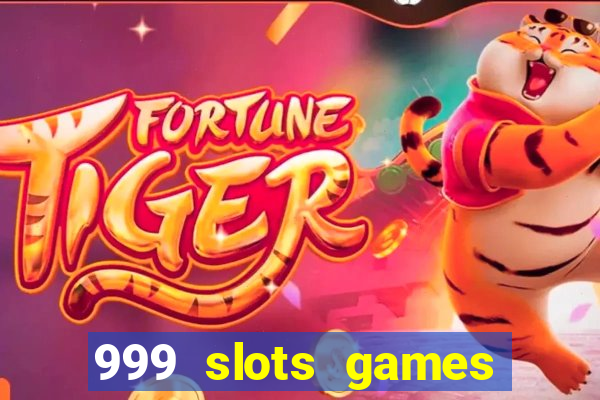 999 slots games download apk
