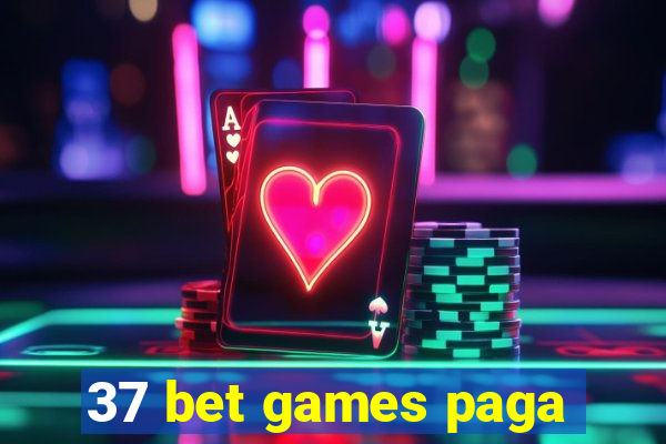 37 bet games paga